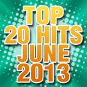 Top 20 Hits June 2013专辑