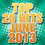 Top 20 Hits June 2013专辑