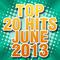 Top 20 Hits June 2013专辑