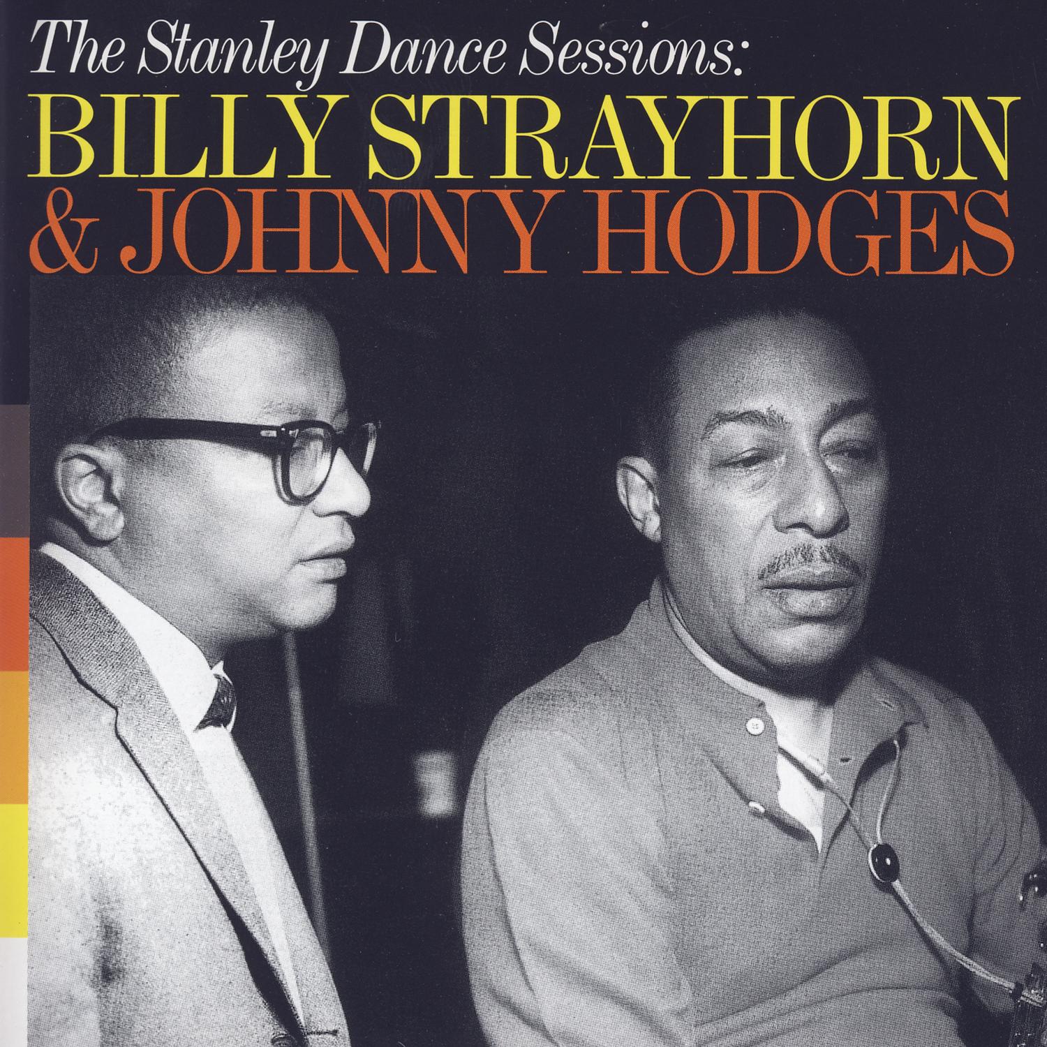 The Stanley Dance Sessions: Billy Strayhorn & Johnny Hodges
