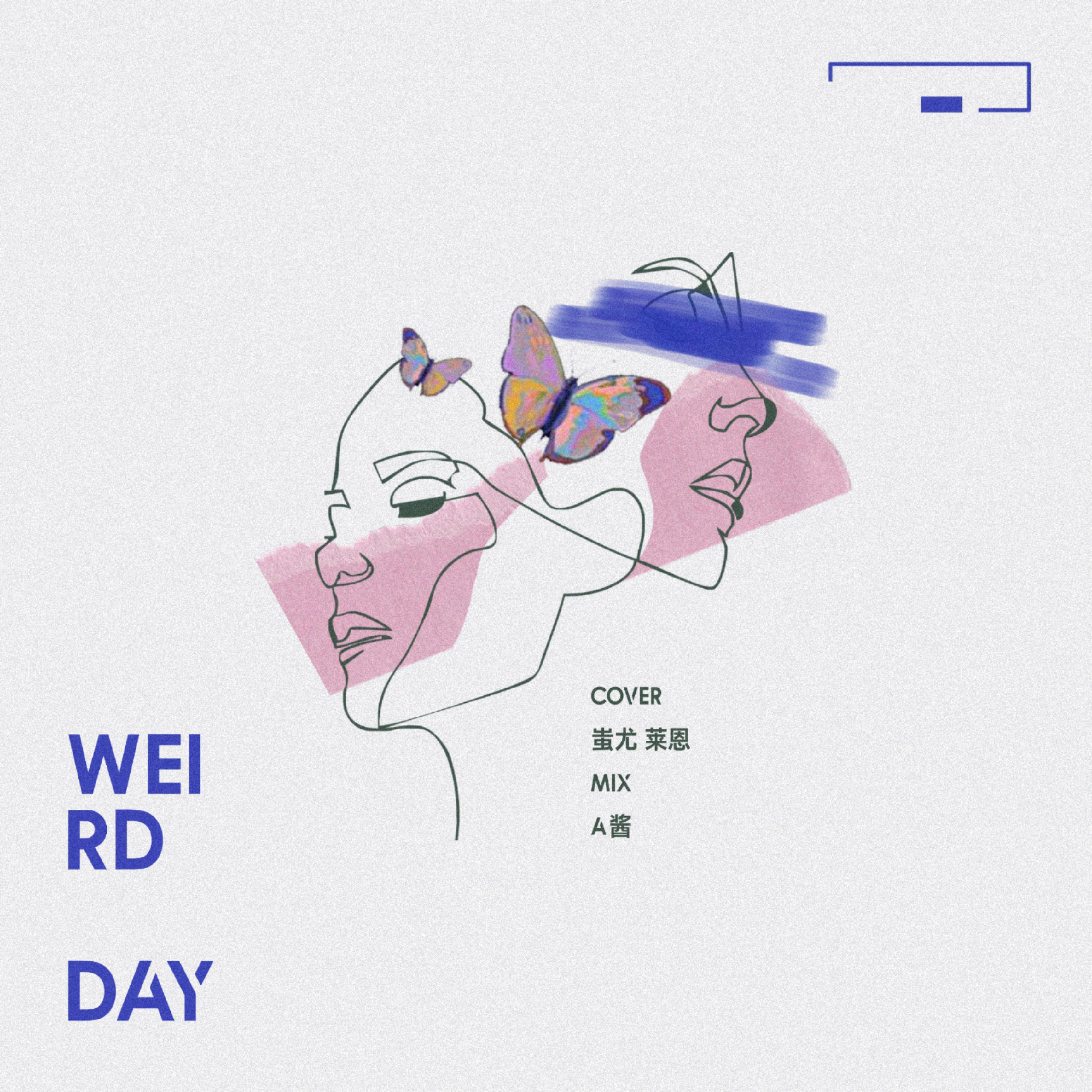 蚩CHI尤 - Weird Day