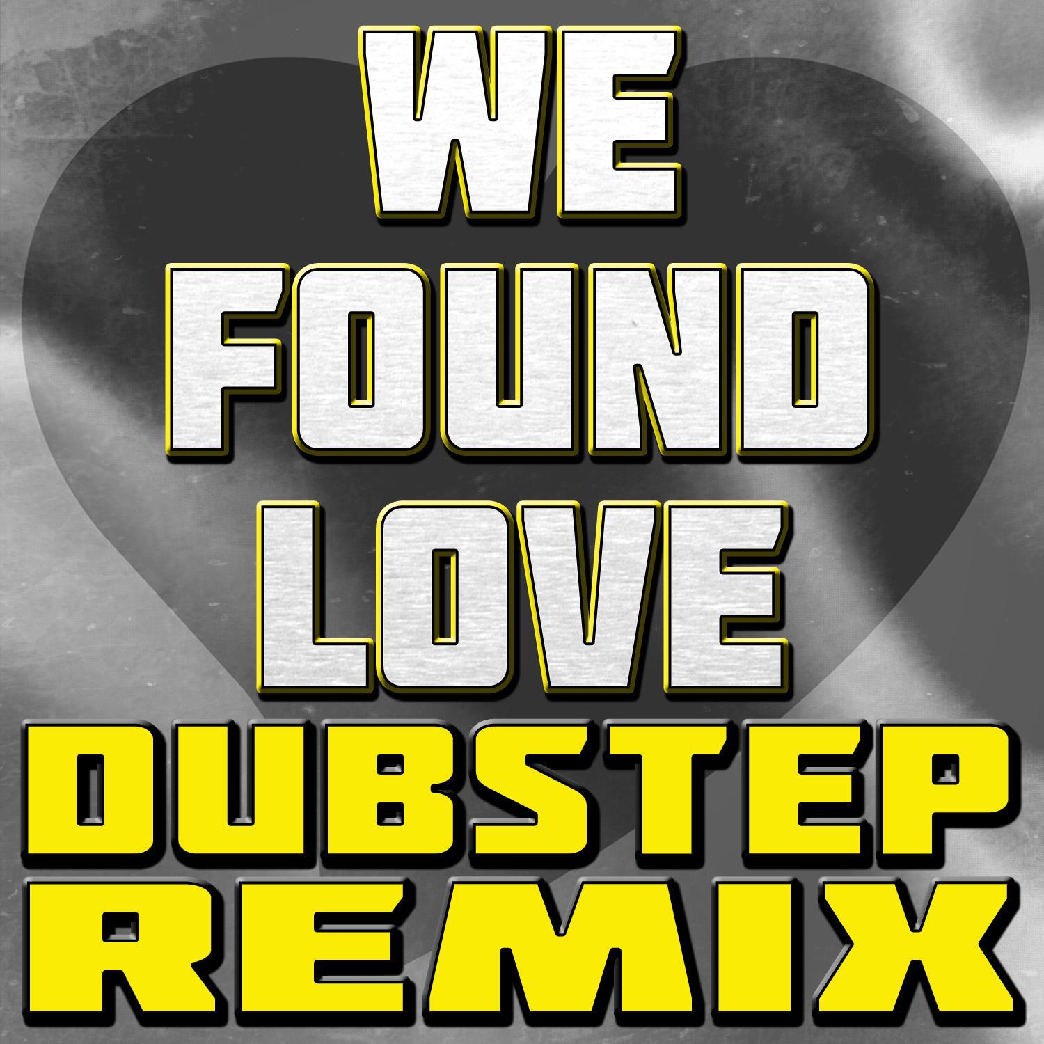 We Found Love (Dubstep Remix)专辑