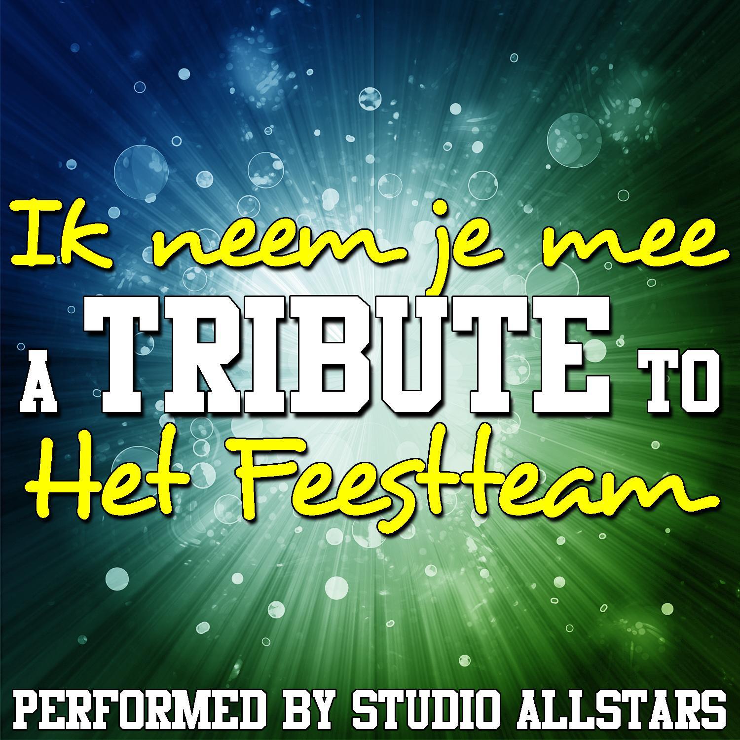 Ik neem je mee (A Tribute to Het Feestteam) - Single专辑