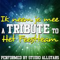 Ik neem je mee (A Tribute to Het Feestteam) - Single