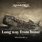 Long Way From Home（电影《里斯本丸沉没》片尾曲）