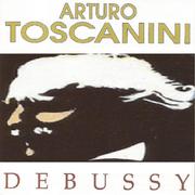 Arturo Toscanini - Debussy