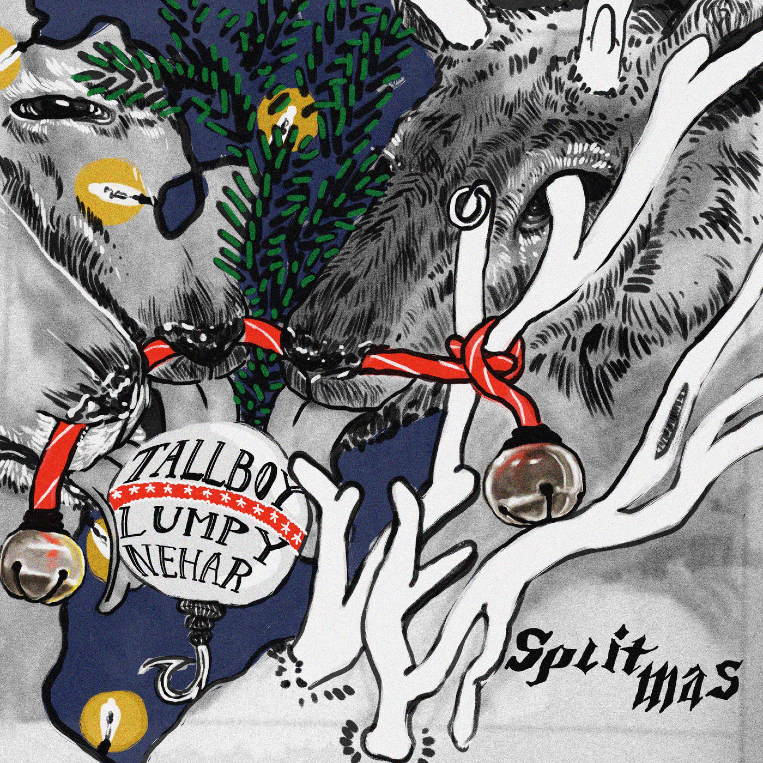 Lumpy Nehar and Tallboy Present: Splitmas