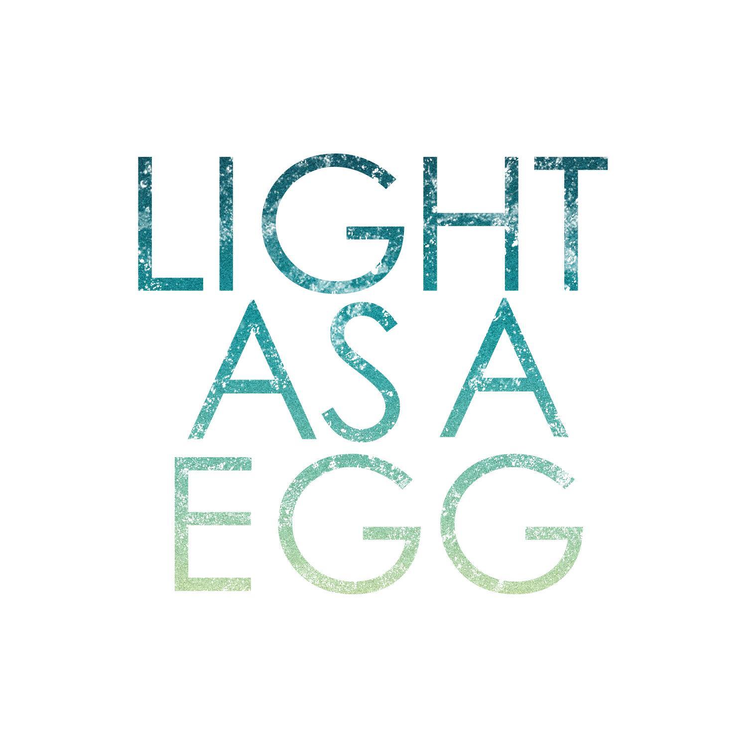 Light as an Egg