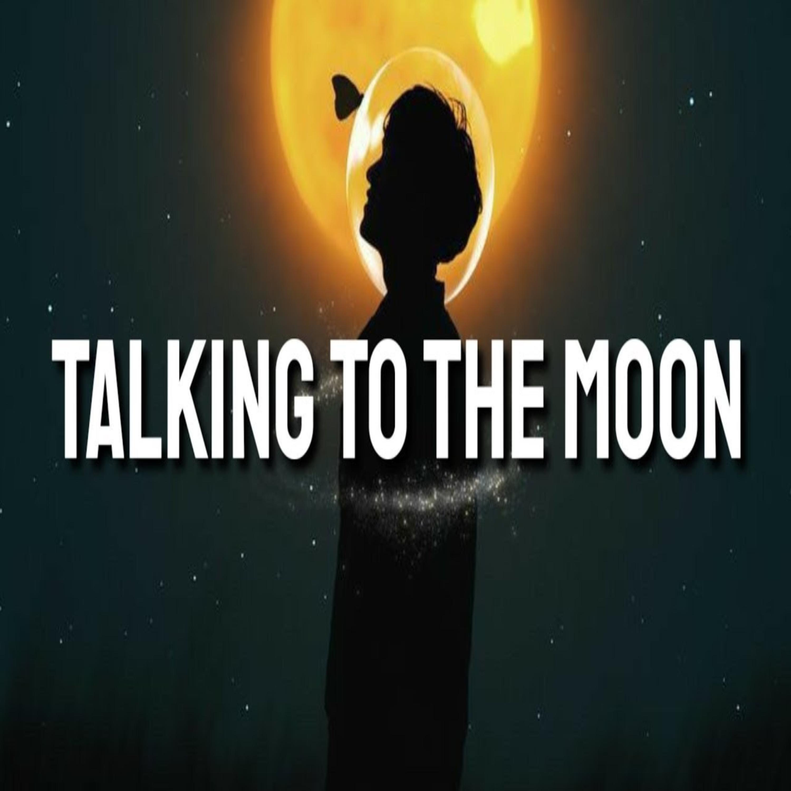 Talking to the moon