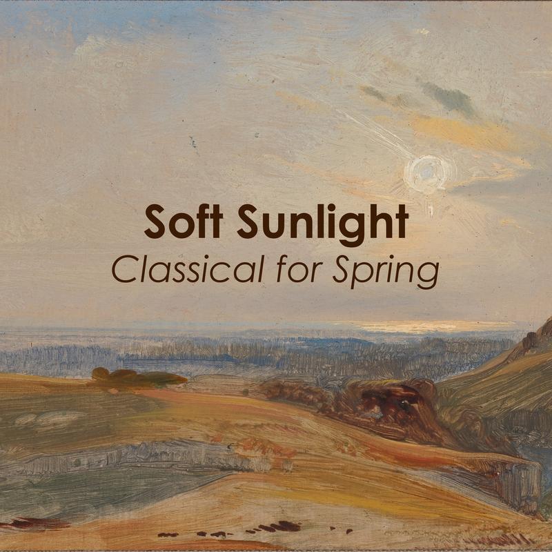 "Soft Sunlight: Classical for Spring"