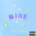 Mine (Bazzi vs. Jengi Remix)