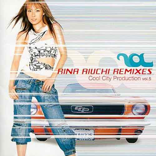 RINA AIUCHI REMIXES Cool City Production vol.5专辑