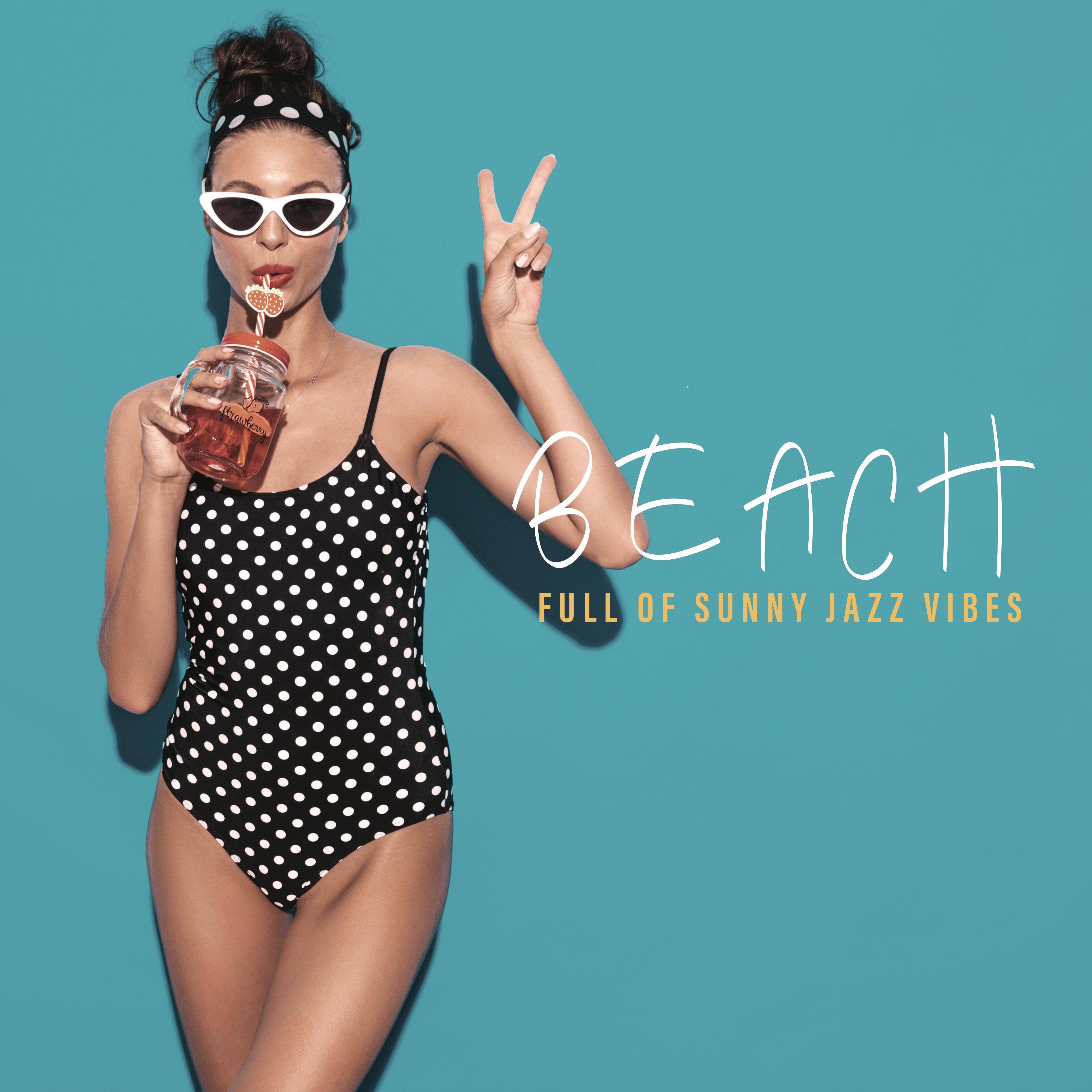 Beach Full of Sunny Jazz Vibes – Summer Moments with Mellow Session of Jazz Melodies Created for Enjoy the Holiday and Total Rest