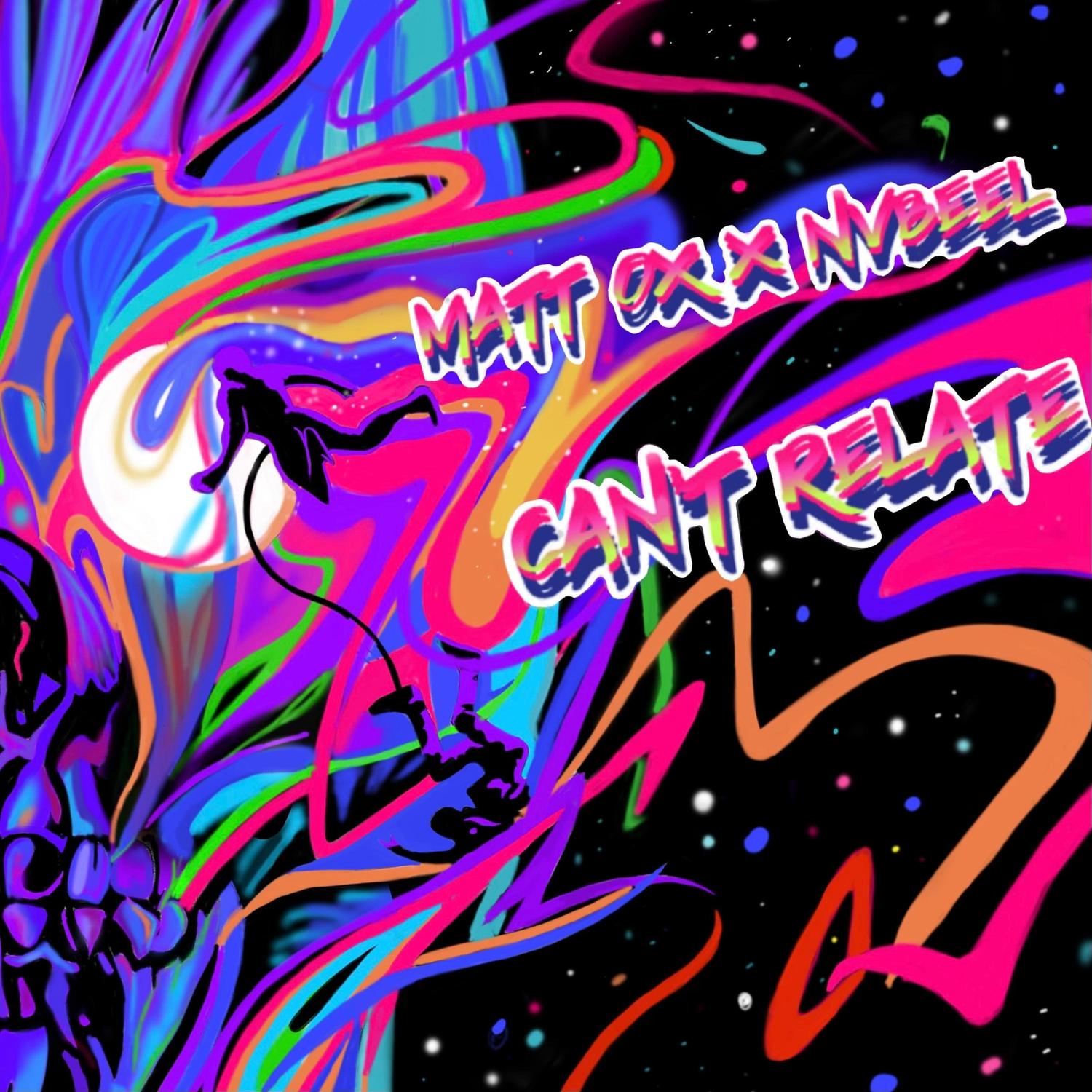 Can't Relate (feat. Matt OX)