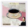 SIDEWAYS - Monday's Espresso (feat. Tom White)