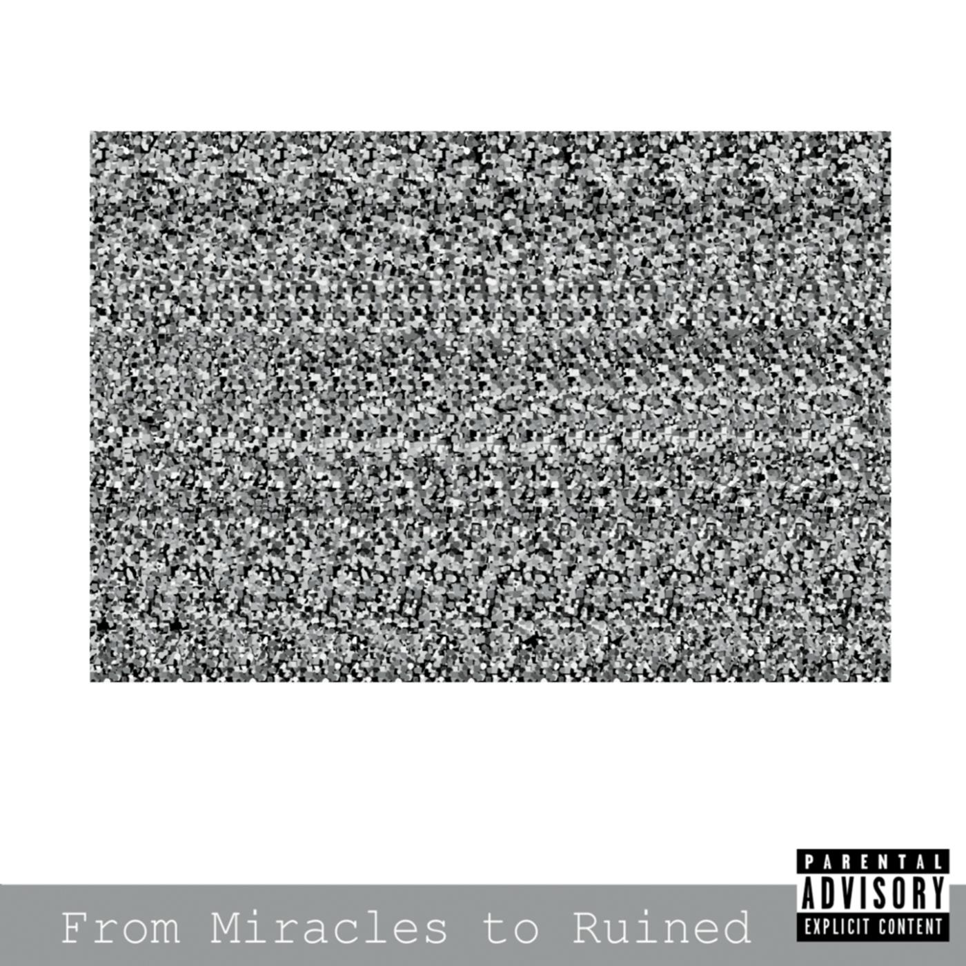 From Miracles to Ruined