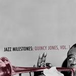 Jazz Milestones: Quincy Jones, Vol. 1专辑