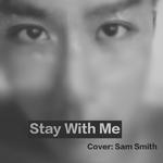 Stay With Me (Cover: Sam Smith)专辑