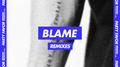 Blame (Remixes)专辑