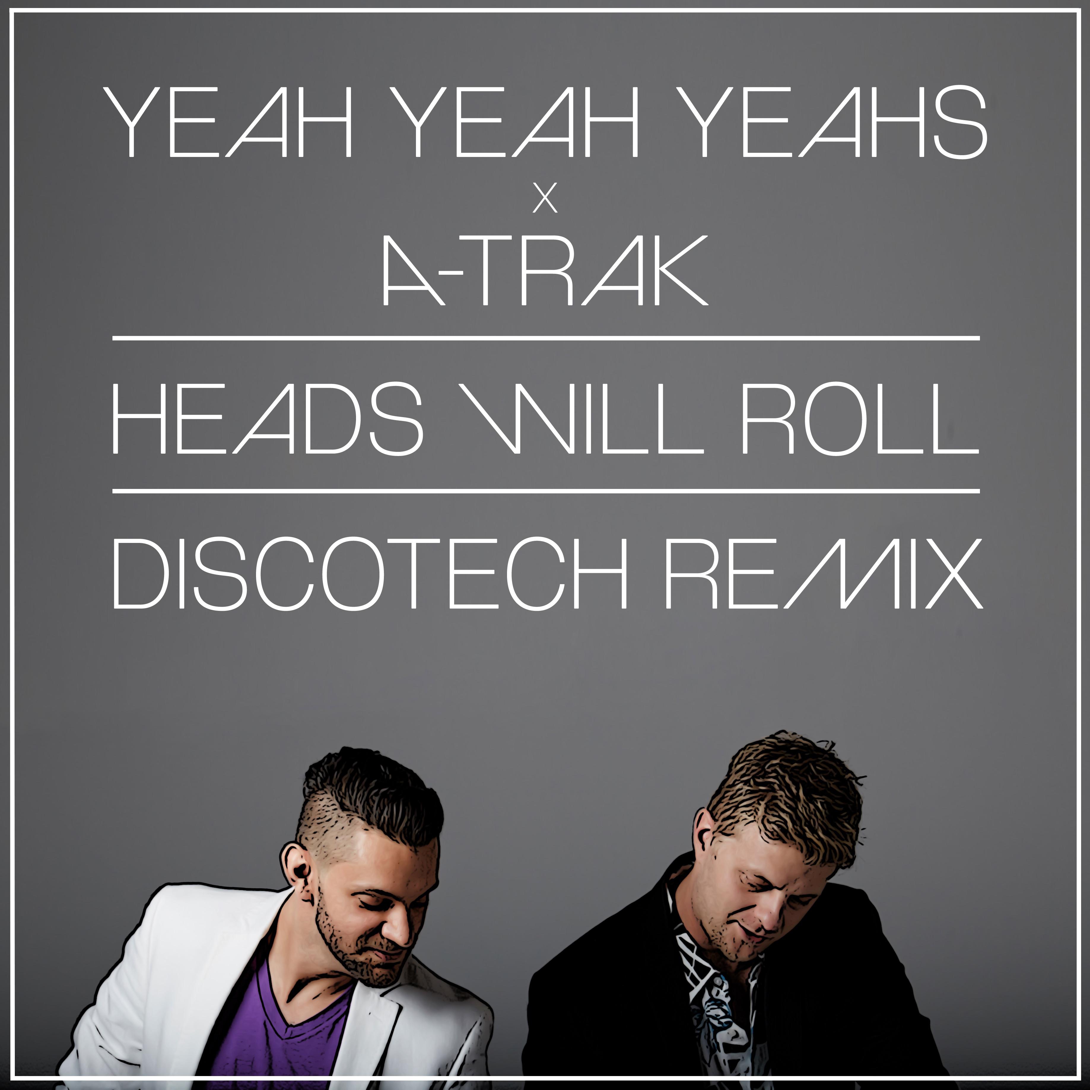 Heads Will Roll [DiscoTech Remix]专辑