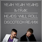 Heads Will Roll [DiscoTech Remix]专辑