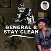 General B - Stay Clean