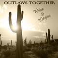 Outlaws Together - Willie & Waylon