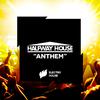 Halfway House - Anthem (Original Mix)