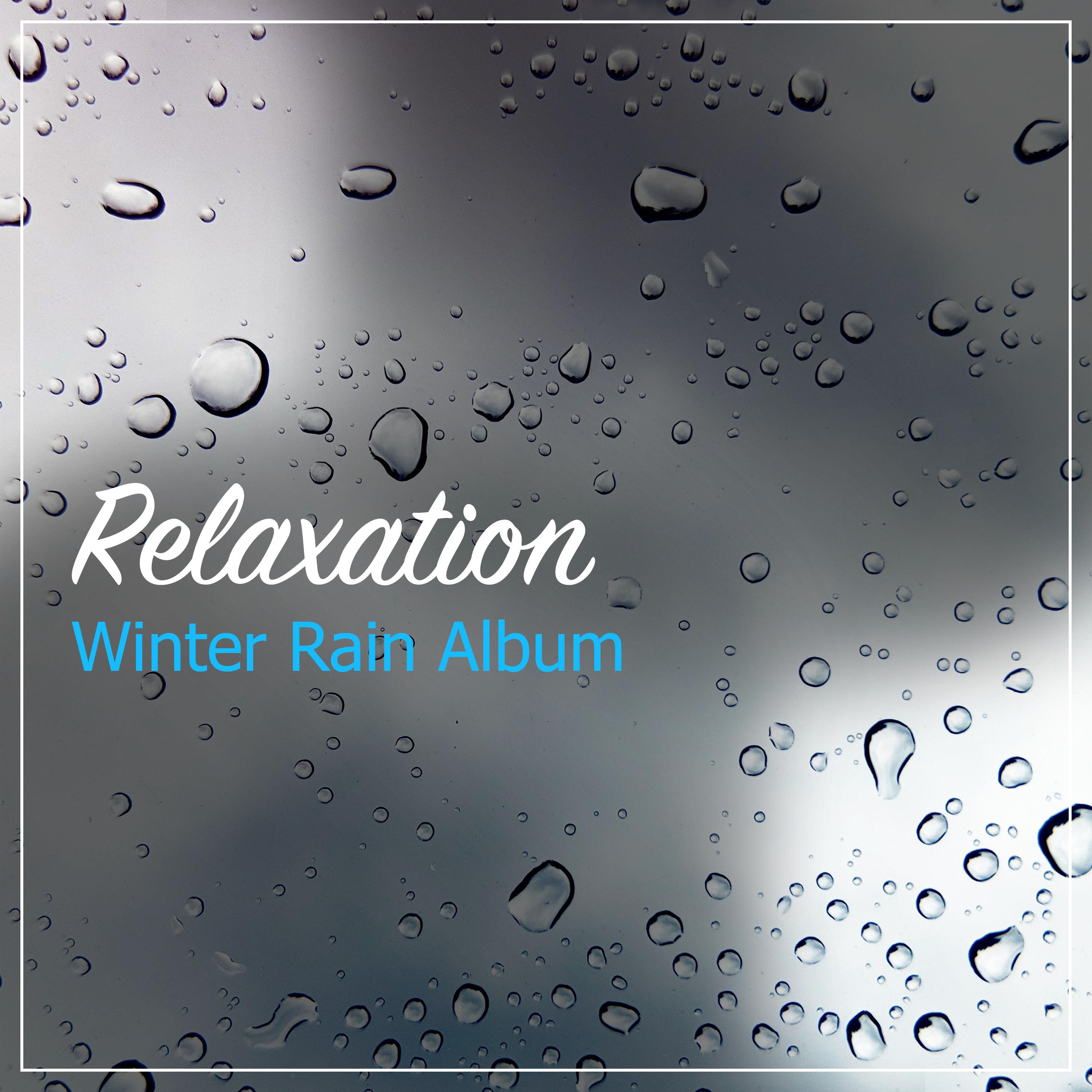 #11 Relaxation Winter Rain Album for Relaxation专辑