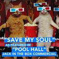 Save My Soul (As Featured in "Pool Hall" Jack in the Box Commercial) - Single