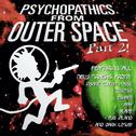 Psychopathics from Outer Space Part 2专辑