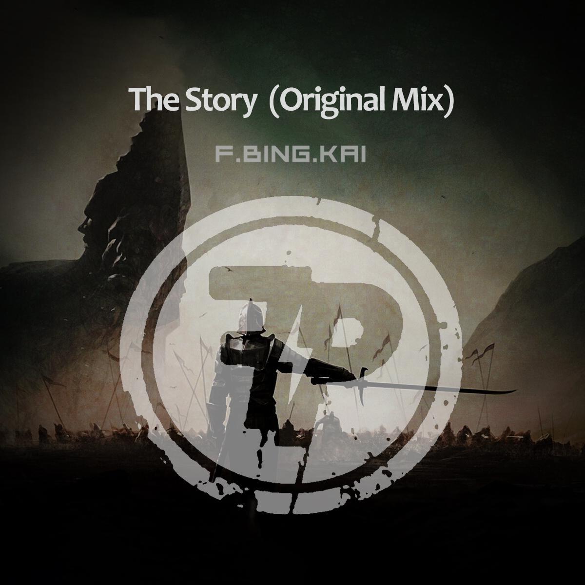 F.BING.KAI - The Story（Original Mix）