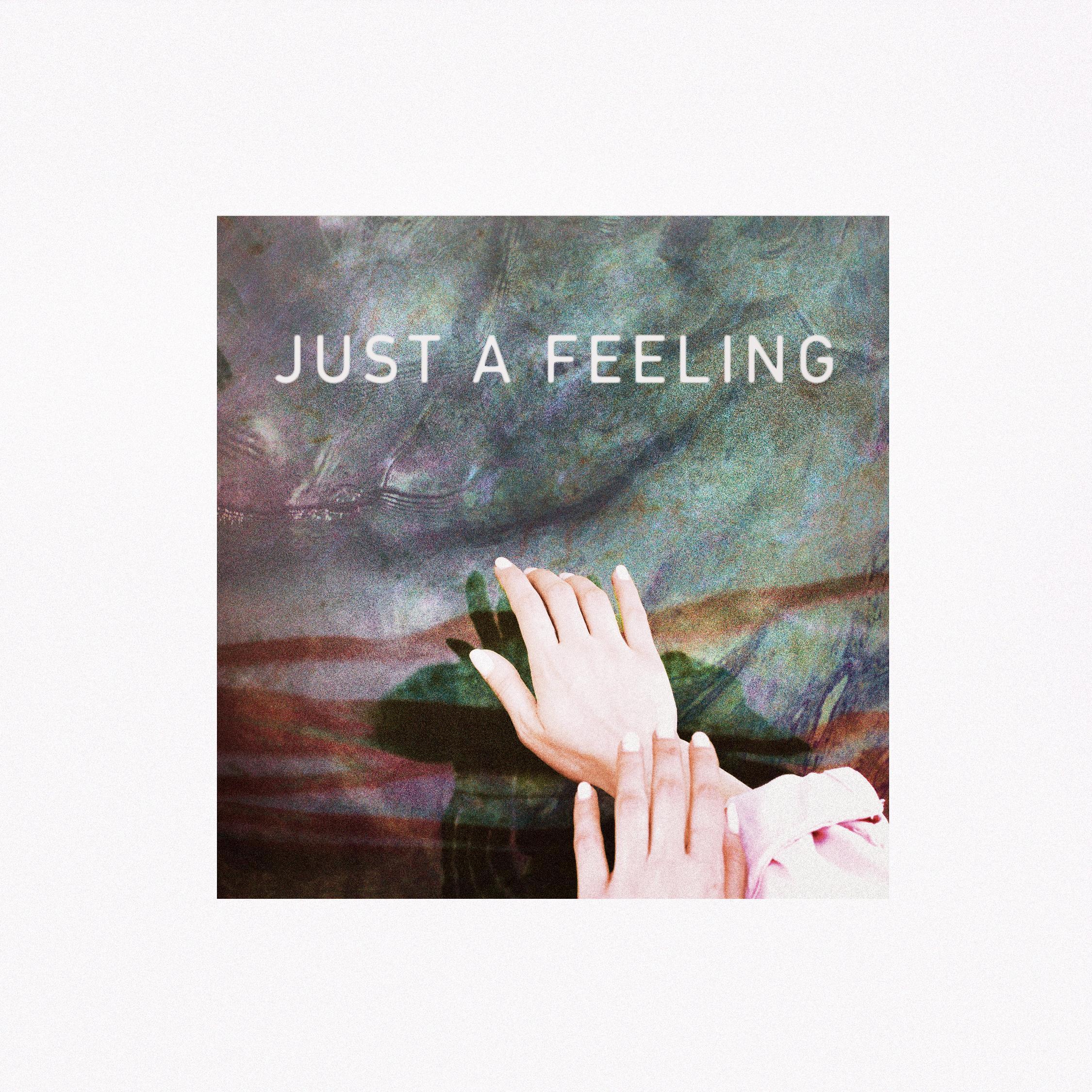 Just a Feeling