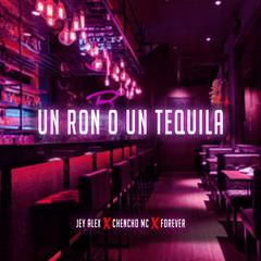 Un Ron o un Tequila