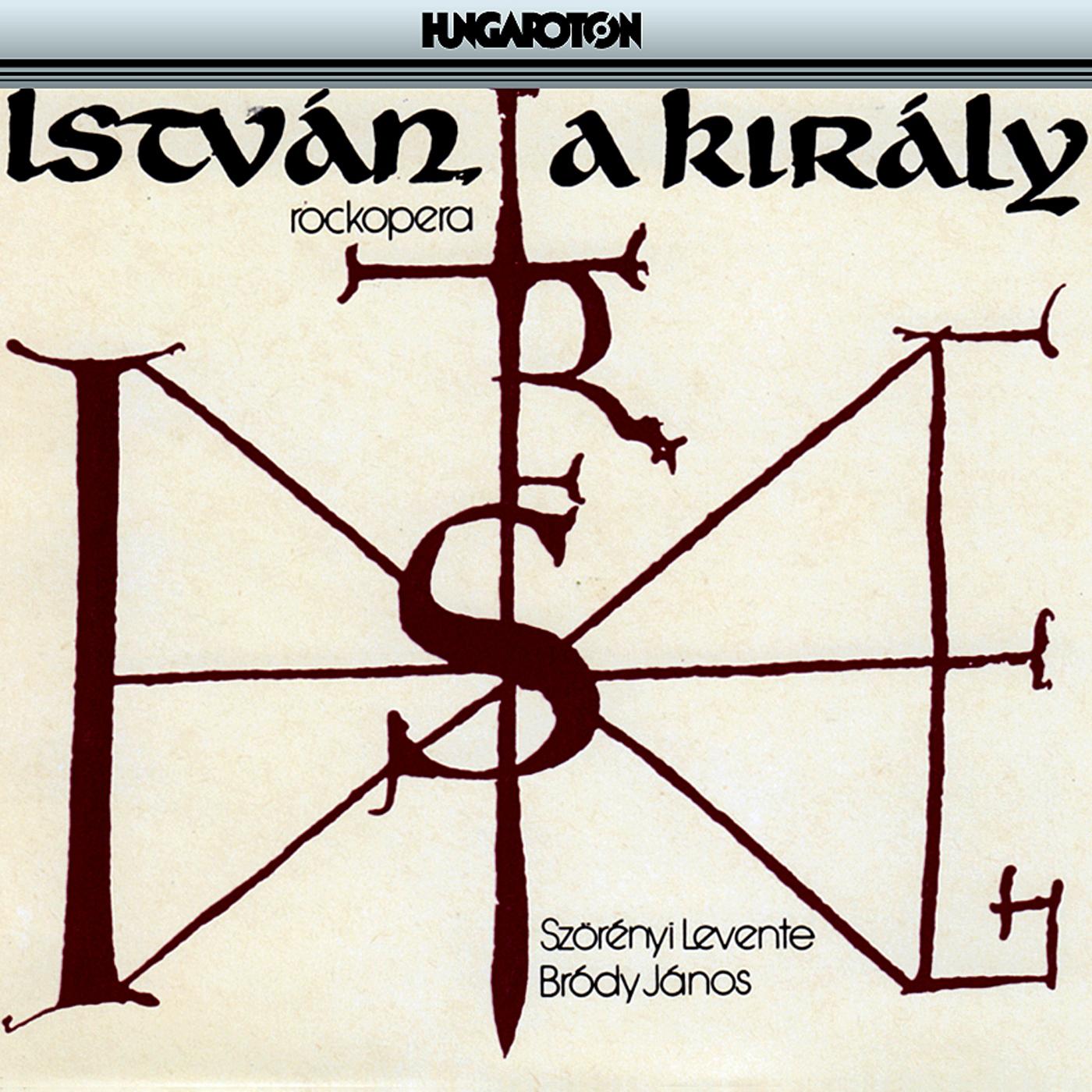István, A Király (Rockopera)