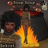 Sekret - Soup Soup (feat. Mark Topsecret)