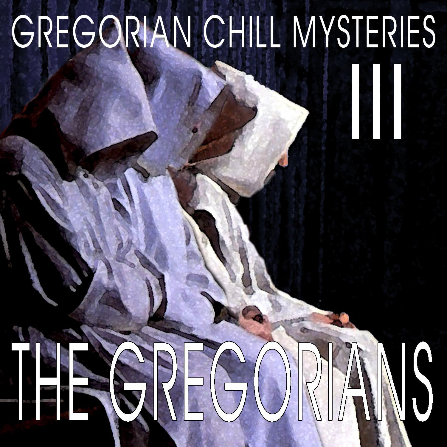 Gregorian Chill Mysteries III