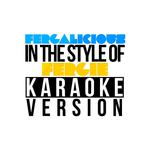 Fergalicious (In the Style of Fergie) [Karaoke Version] - Single专辑