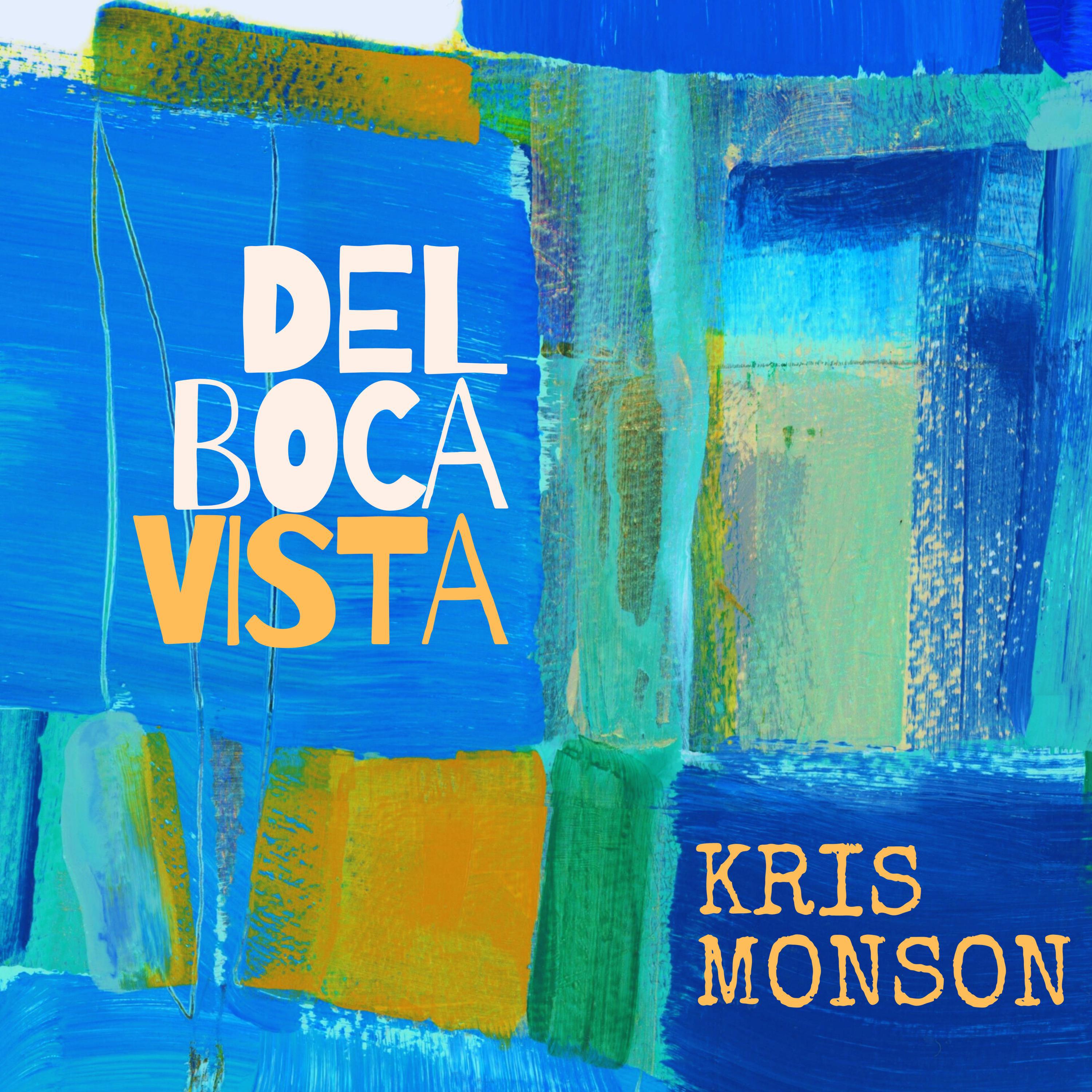 Kris Monson - Del Boca Vista (feat. Kofi Shepsu)