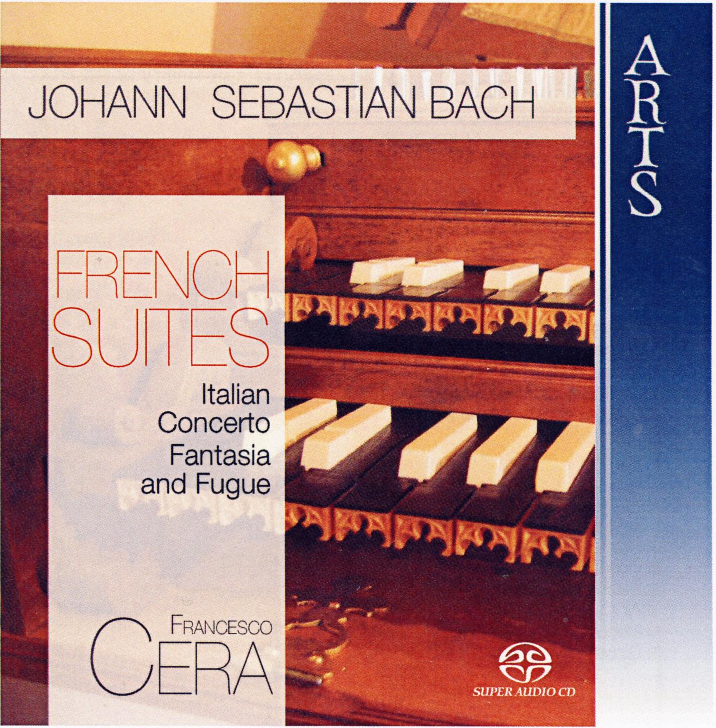 Johann Sebastian Bach: French Suites, Italian Concerto, Fantasia and Fugue专辑