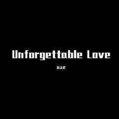 Unforgettable Love