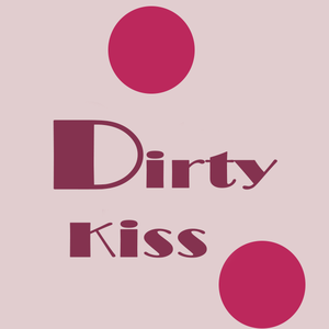 Dirty Kiss 原版伴奏 （降1半音）