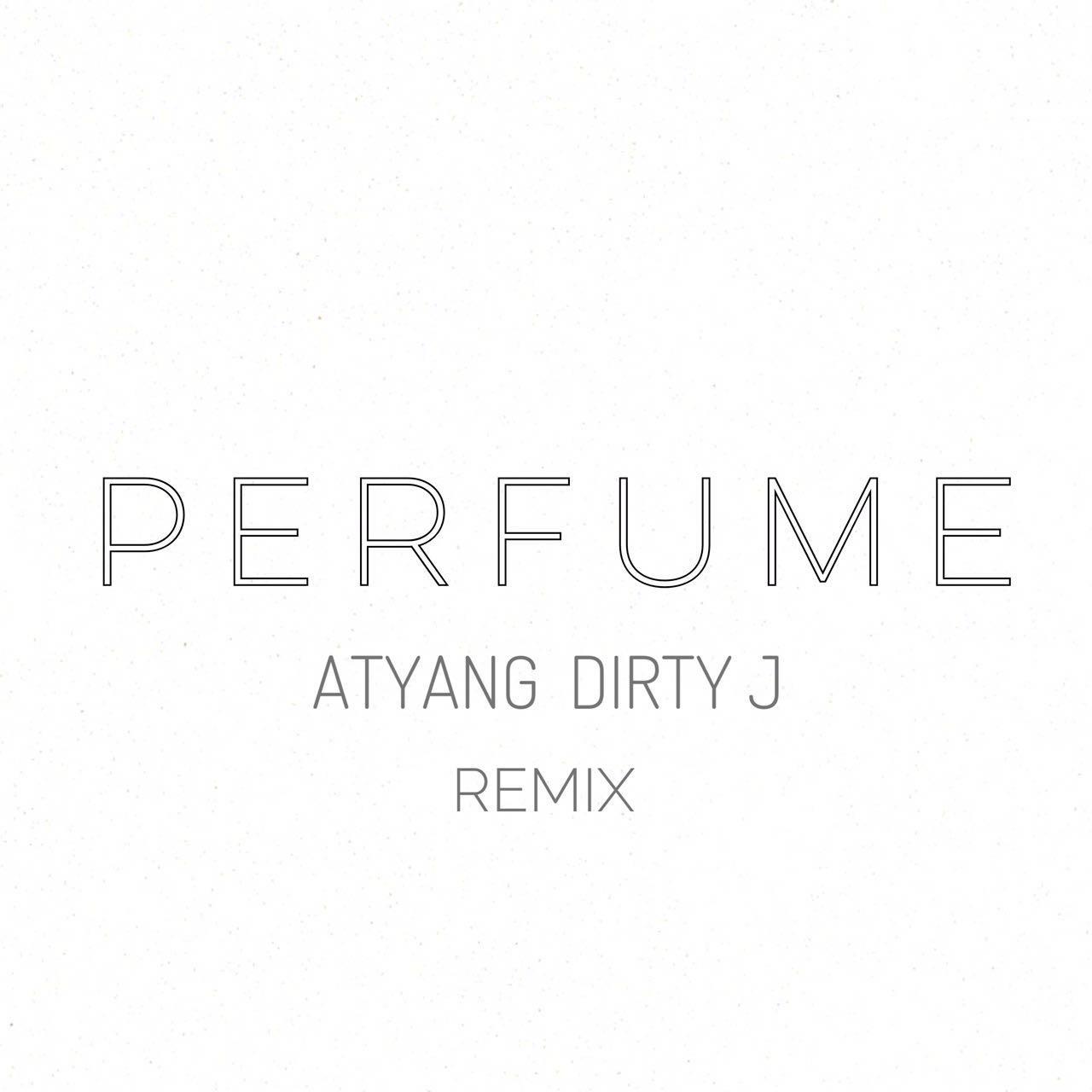 PERFUME Remix（Prod By. ATYANG）专辑