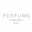 PERFUME Remix（Prod By. ATYANG）