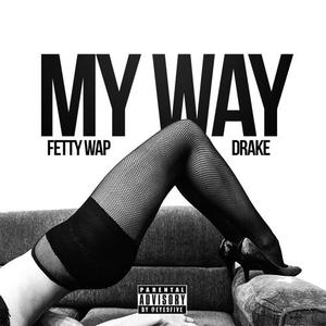 Fetty Wap-My Way  立体声伴奏