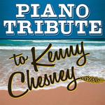 Kenny Chesney Piano Tribute (Piano Tribute To Kenny Chesney )专辑