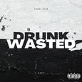 DRUNK&WASTED