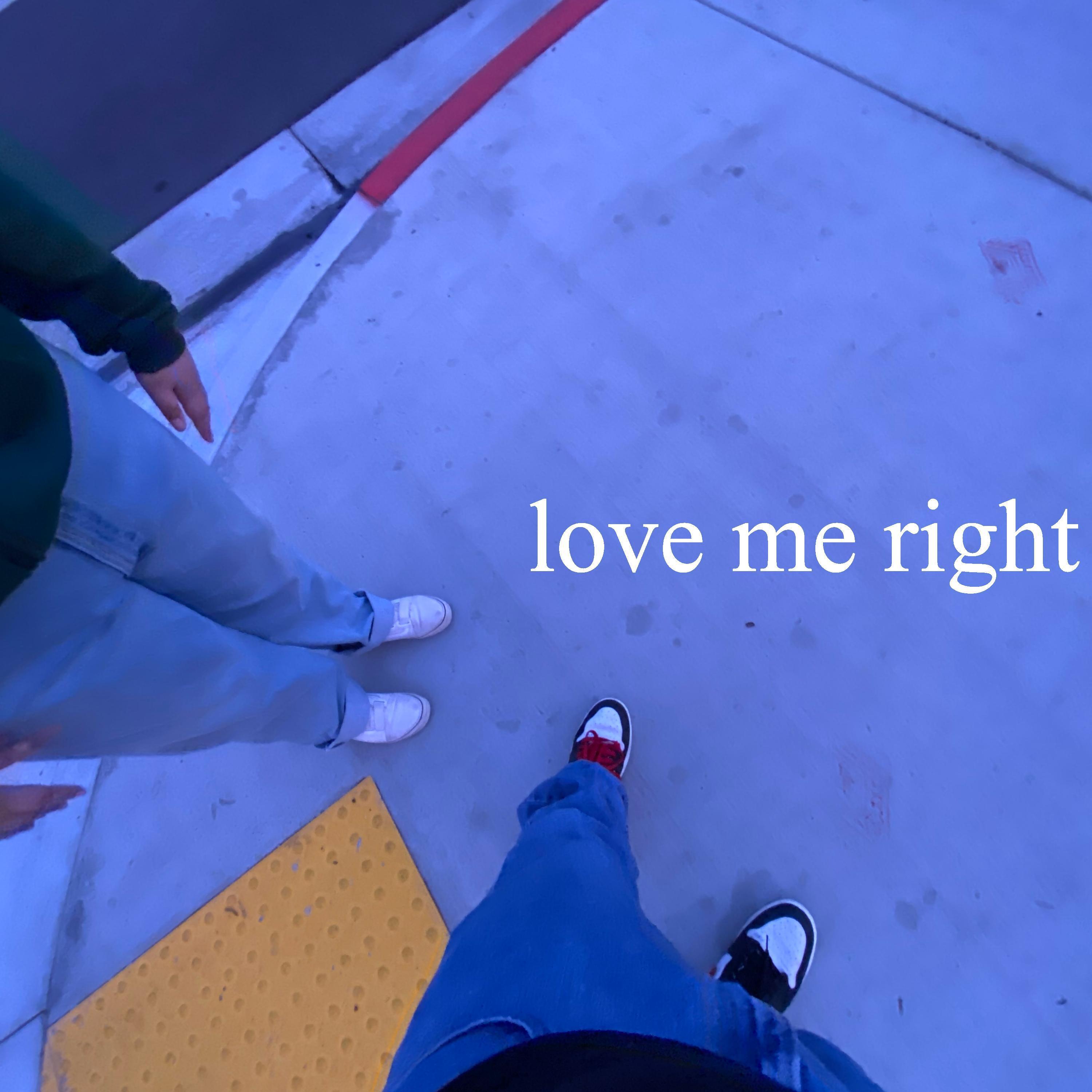LOVE ME RIGHT