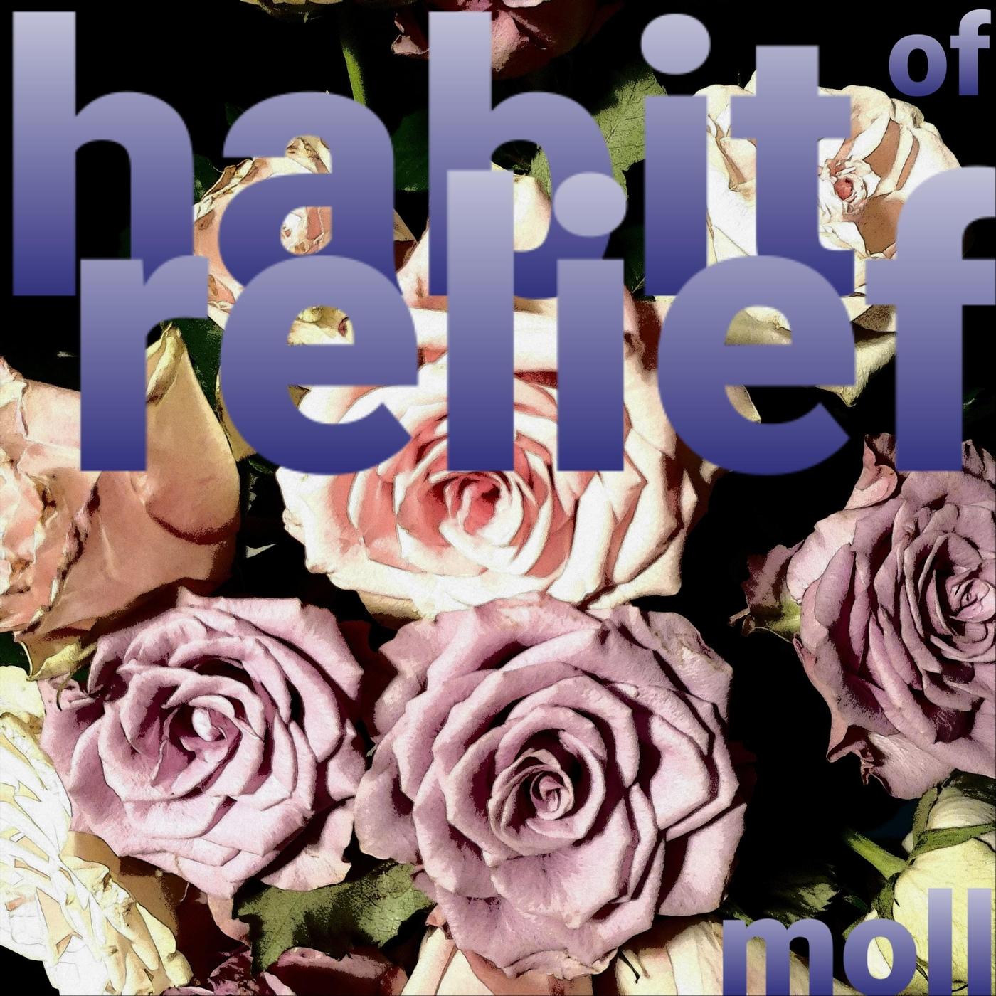 Habit of Relief (Ain’t Gettin’ None)