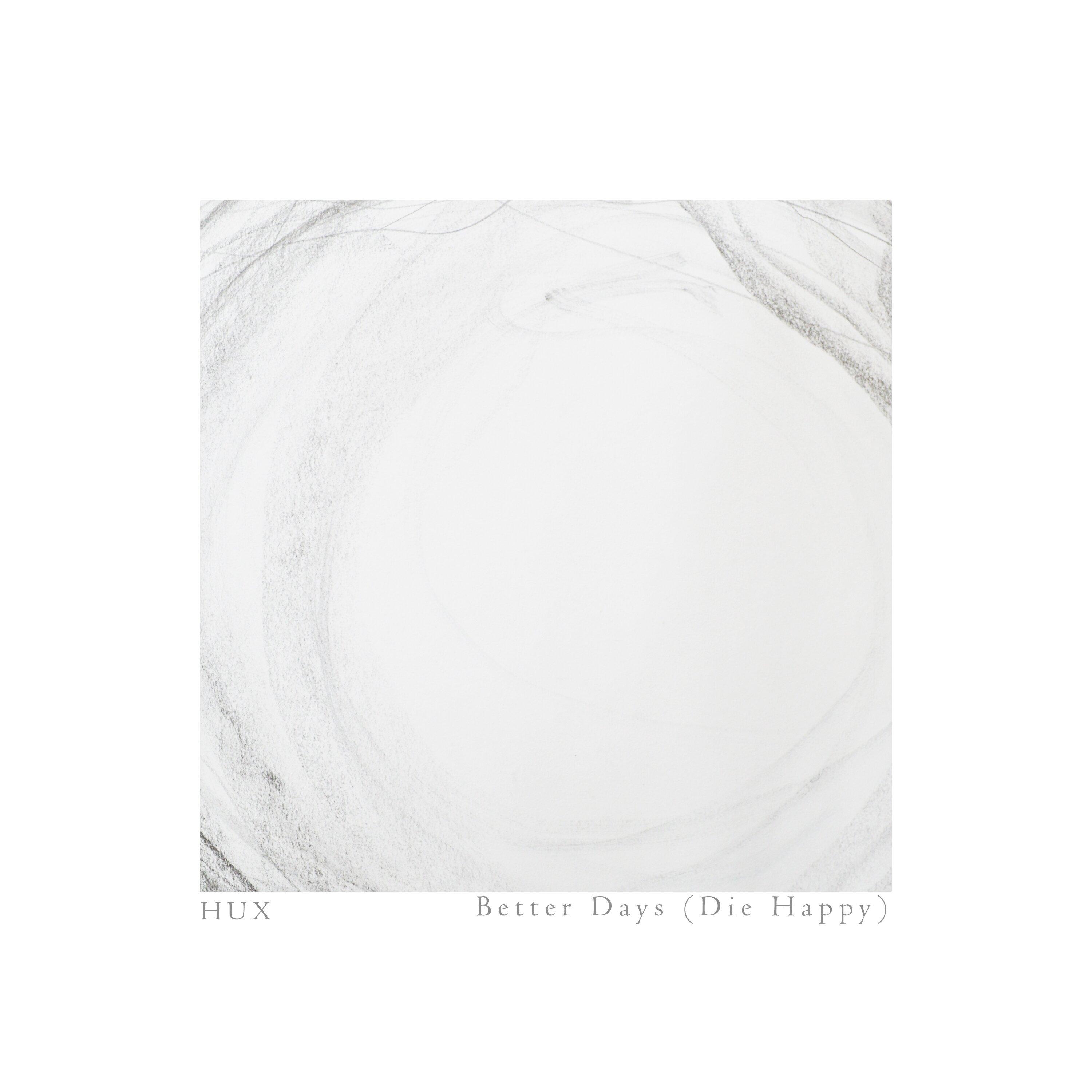 Better Days (Die Happy)